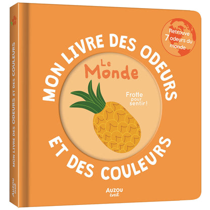 Mon livre des odeurs et des couleurs - Le monde